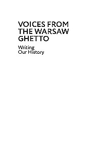 Głosy warszawskiego getta. Piszemy naszą historię